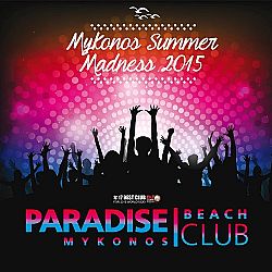 Mykonos Summer Madness 2015 | Paradise Beach Club